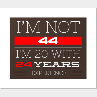 I’M NOT 44 Birthday gift Posters and Art